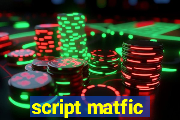 script matfic